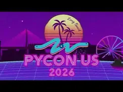 PyCon: PyCon US 2026 Recap and Recordings