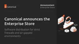 Canonical announces the Enterprise Store as part of Ubuntu Pro