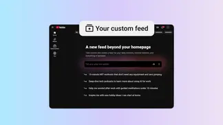 YouTube Now Lets You Ask AI To Build A Video Feed For You